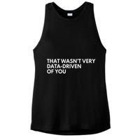 Data Analyst That WasnT Very Data Driven Of You Ladies PosiCharge Tri-Blend Wicking Tank
