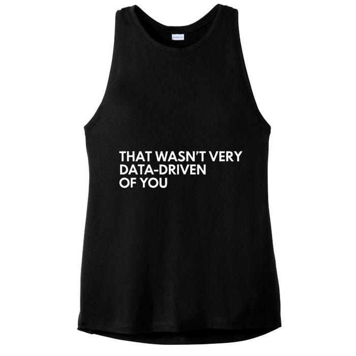 Data Analyst That WasnT Very Data Driven Of You Ladies PosiCharge Tri-Blend Wicking Tank