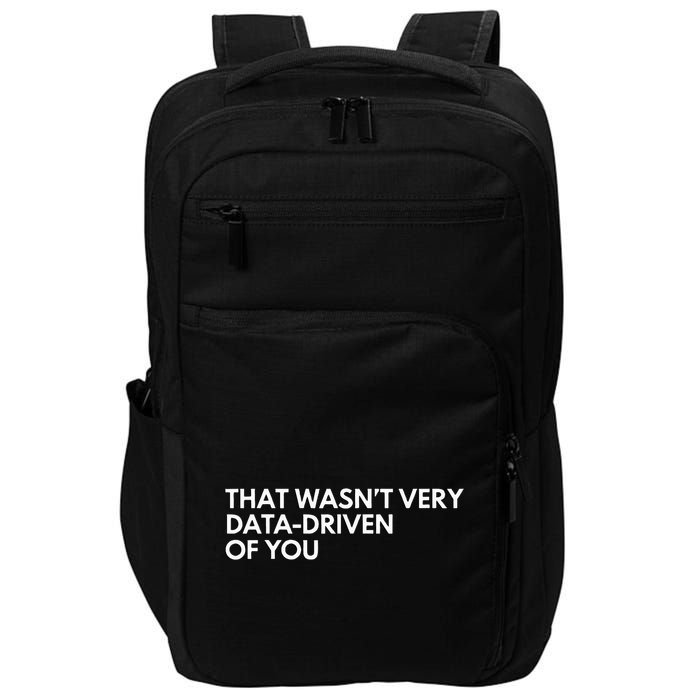 Data Analyst That WasnT Very Data Driven Of You Impact Tech Backpack
