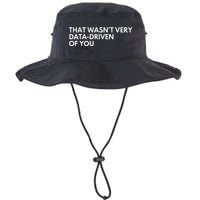 Data Analyst That WasnT Very Data Driven Of You Legacy Cool Fit Booney Bucket Hat