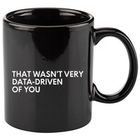 Data Analyst That WasnT Very Data Driven Of You 11oz C Handle Ceramic Mug