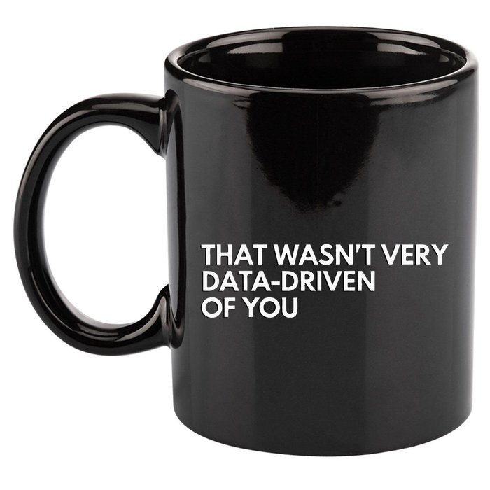 Data Analyst That WasnT Very Data Driven Of You 11oz C Handle Ceramic Mug