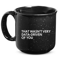 Data Analyst That WasnT Very Data Driven Of You 15oz Campfire Ceramic Mug