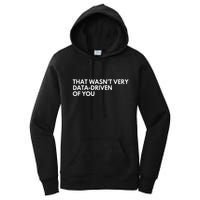 Data Analyst That WasnT Very Data Driven Of You Women's Pullover Hoodie
