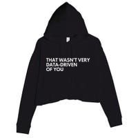 Data Analyst That WasnT Very Data Driven Of You Crop Fleece Hoodie
