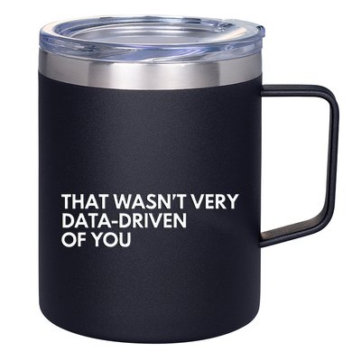 Data Analyst That WasnT Very Data Driven Of You 12oz Stainless Steel Coffee Mug