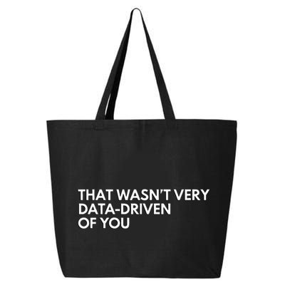 Data Analyst That WasnT Very Data Driven Of You 25L Jumbo Tote