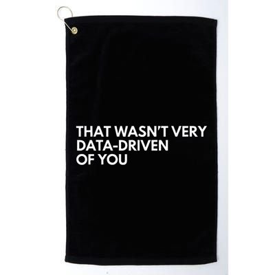 Data Analyst That WasnT Very Data Driven Of You Golf Towel