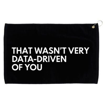 Data Analyst That WasnT Very Data Driven Of You Grommeted Golf Towel