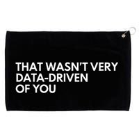 Data Analyst That WasnT Very Data Driven Of You Grommeted Golf Towel