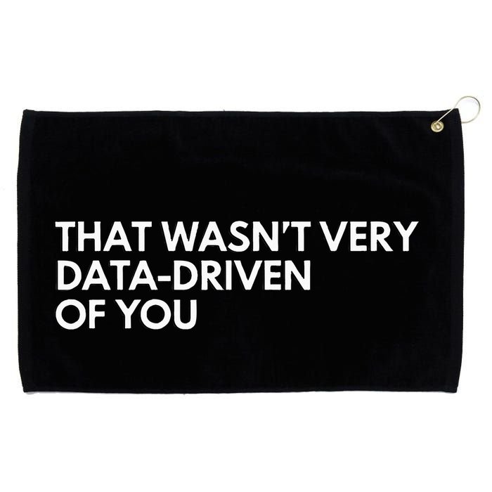 Data Analyst That WasnT Very Data Driven Of You Grommeted Golf Towel