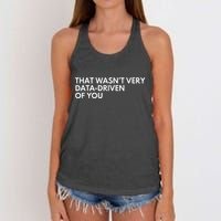 Data Analyst That WasnT Very Data Driven Of You Women's Knotted Racerback Tank