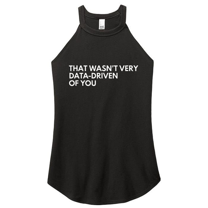 Data Analyst That WasnT Very Data Driven Of You Women's Perfect Tri Rocker Tank