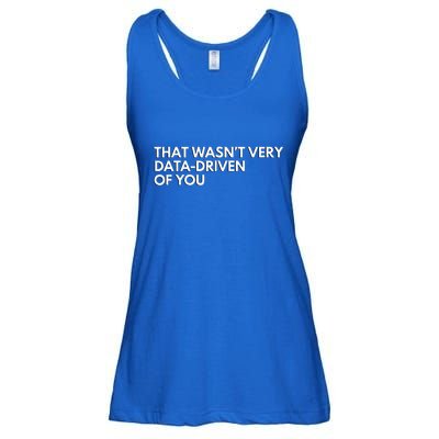 Data Analyst That WasnT Very Data Driven Of You Ladies Essential Flowy Tank