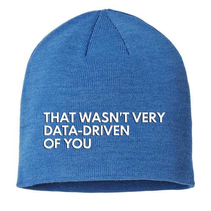 Data Analyst That WasnT Very Data Driven Of You Sustainable Beanie