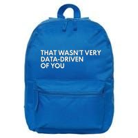 Data Analyst That WasnT Very Data Driven Of You 16 in Basic Backpack