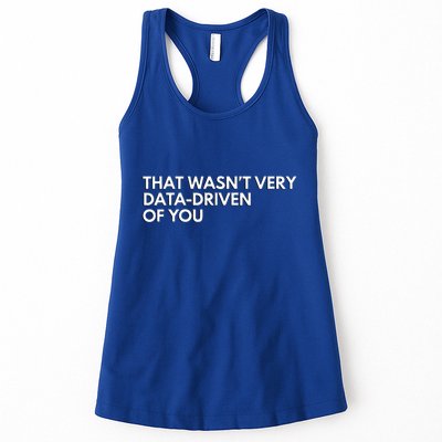 Data Analyst That WasnT Very Data Driven Of You Womens Tank Top