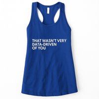 Data Analyst That WasnT Very Data Driven Of You Womens Tank Top
