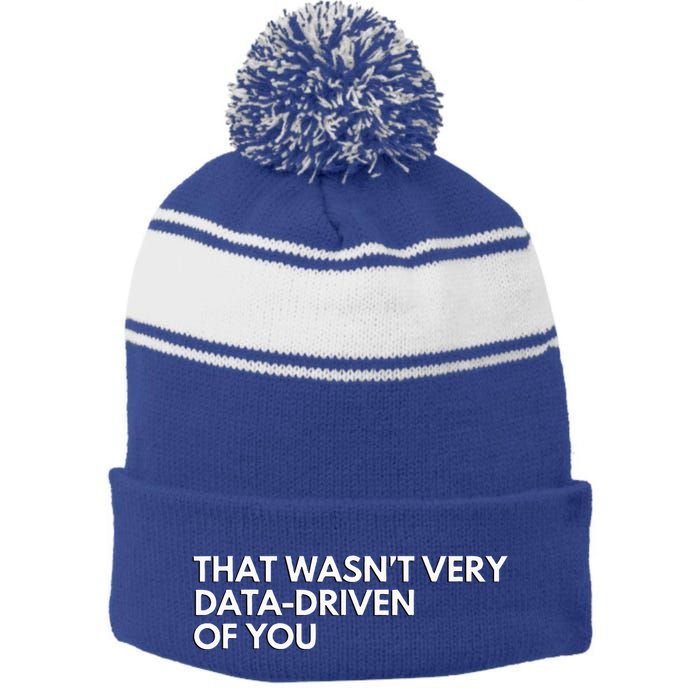 Data Analyst That WasnT Very Data Driven Of You Stripe Pom Pom Beanie