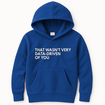 Data Analyst That WasnT Very Data Driven Of You Kids Hoodie