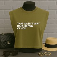 Data Analyst That WasnT Very Data Driven Of You Garment-Dyed Women's Muscle Tee