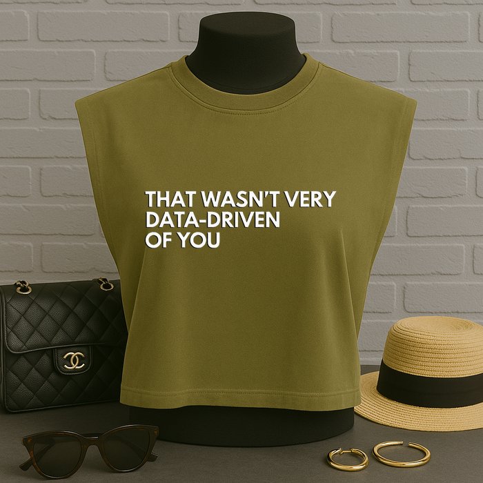 Data Analyst That WasnT Very Data Driven Of You Garment-Dyed Women's Muscle Tee