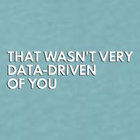 Data Analyst That WasnT Very Data Driven Of You Sueded Cloud Jersey T-Shirt