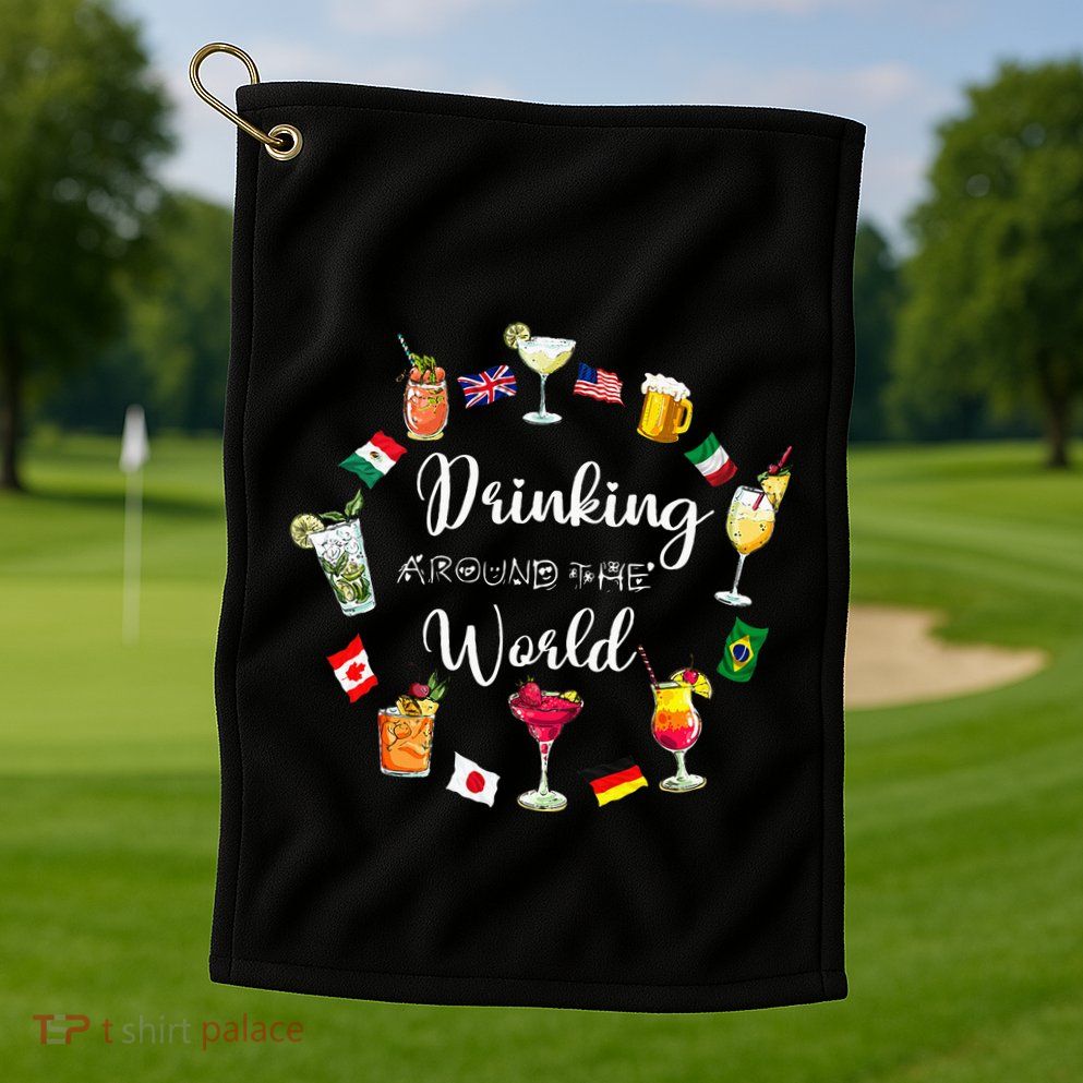 Drinking Around The World Vacation Drinking Showcase Golf Towel