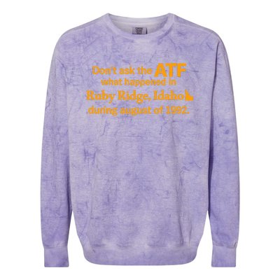 DonT Ask The Atf What Happened In Ruby Ridge Idaho Colorblast Crewneck Sweatshirt