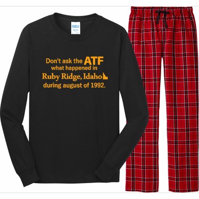 DonT Ask The Atf What Happened In Ruby Ridge Idaho Long Sleeve Pajama Set