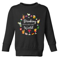 Drinking Around The World Vacation Drinking Showcase Toddler Sweatshirt
