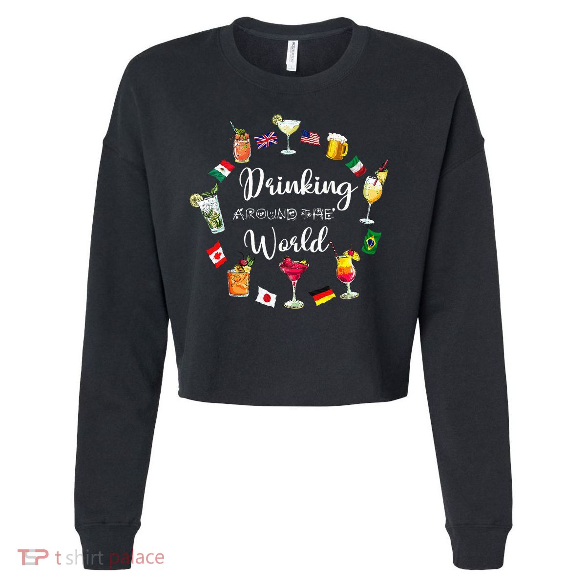 Drinking Around The World Vacation Drinking Showcase Cropped Pullover Crew