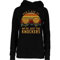 Don’T Ask Us We’Re Just The Knockers Womens Funnel Neck Pullover Hood