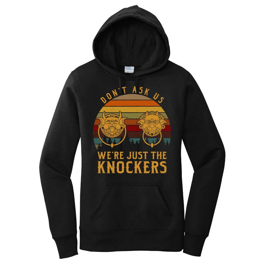 Don’T Ask Us We’Re Just The Knockers Women's Pullover Hoodie