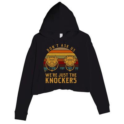 Don’T Ask Us We’Re Just The Knockers Crop Fleece Hoodie