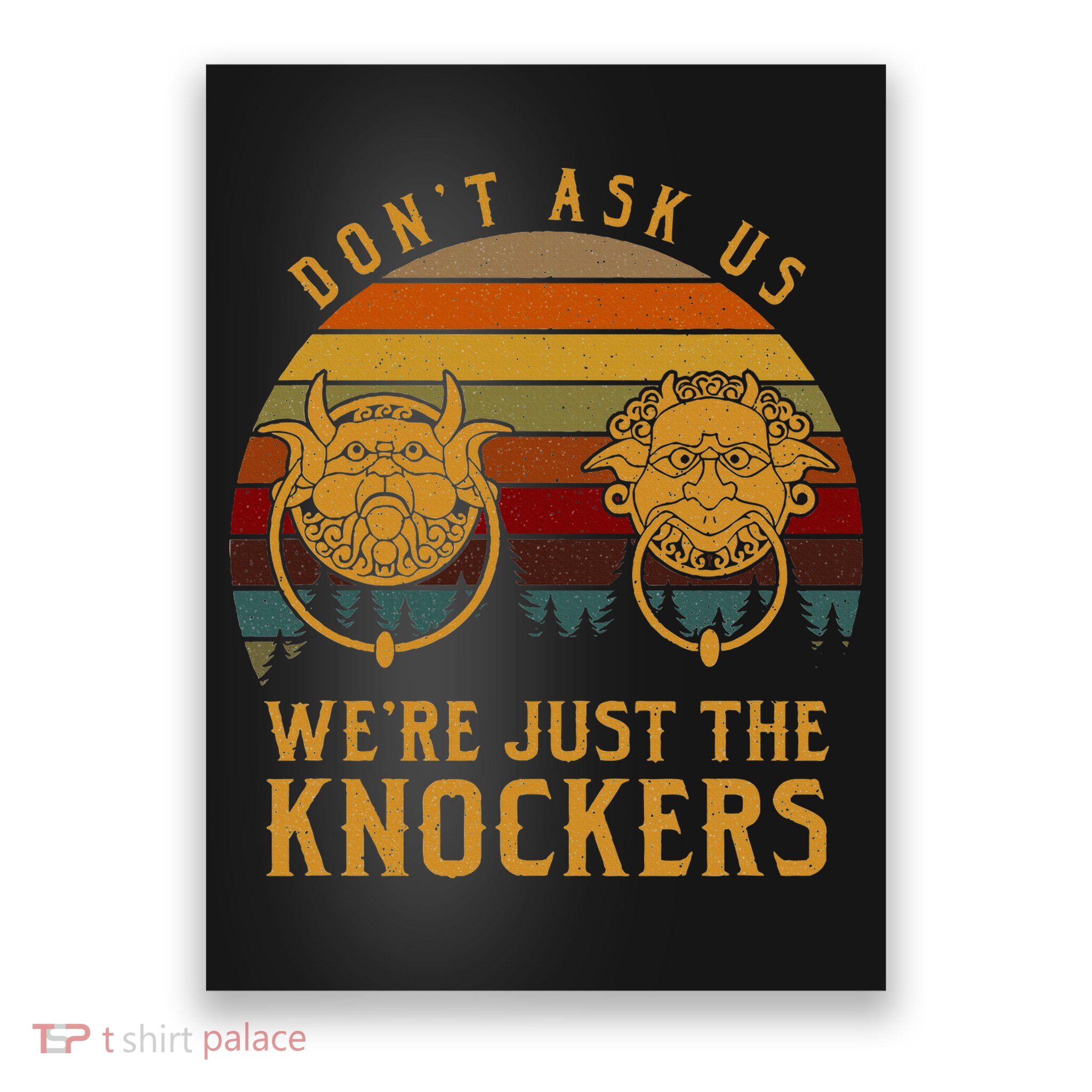 Don’T Ask Us We’Re Just The Knockers Poster