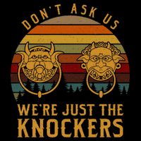 Don’T Ask Us We’Re Just The Knockers Toddler Sweatshirt
