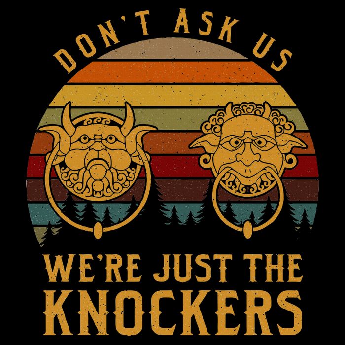 Don’T Ask Us We’Re Just The Knockers Toddler Sweatshirt