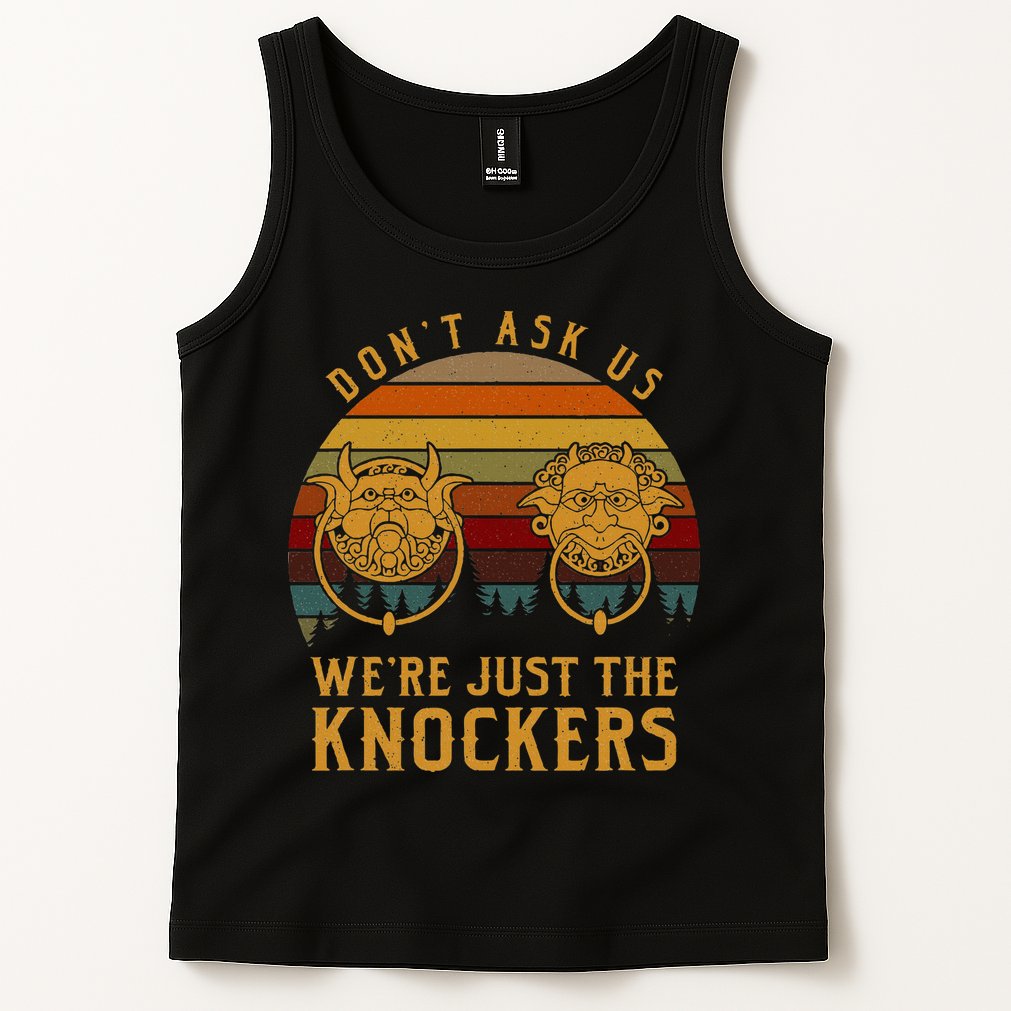 Don’T Ask Us We’Re Just The Knockers Tank Top