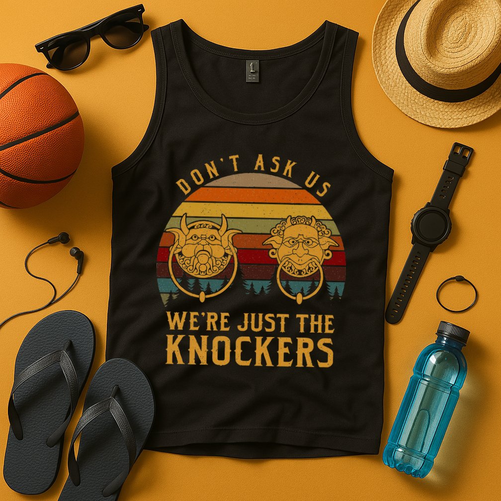 Don’T Ask Us We’Re Just The Knockers Tank Top