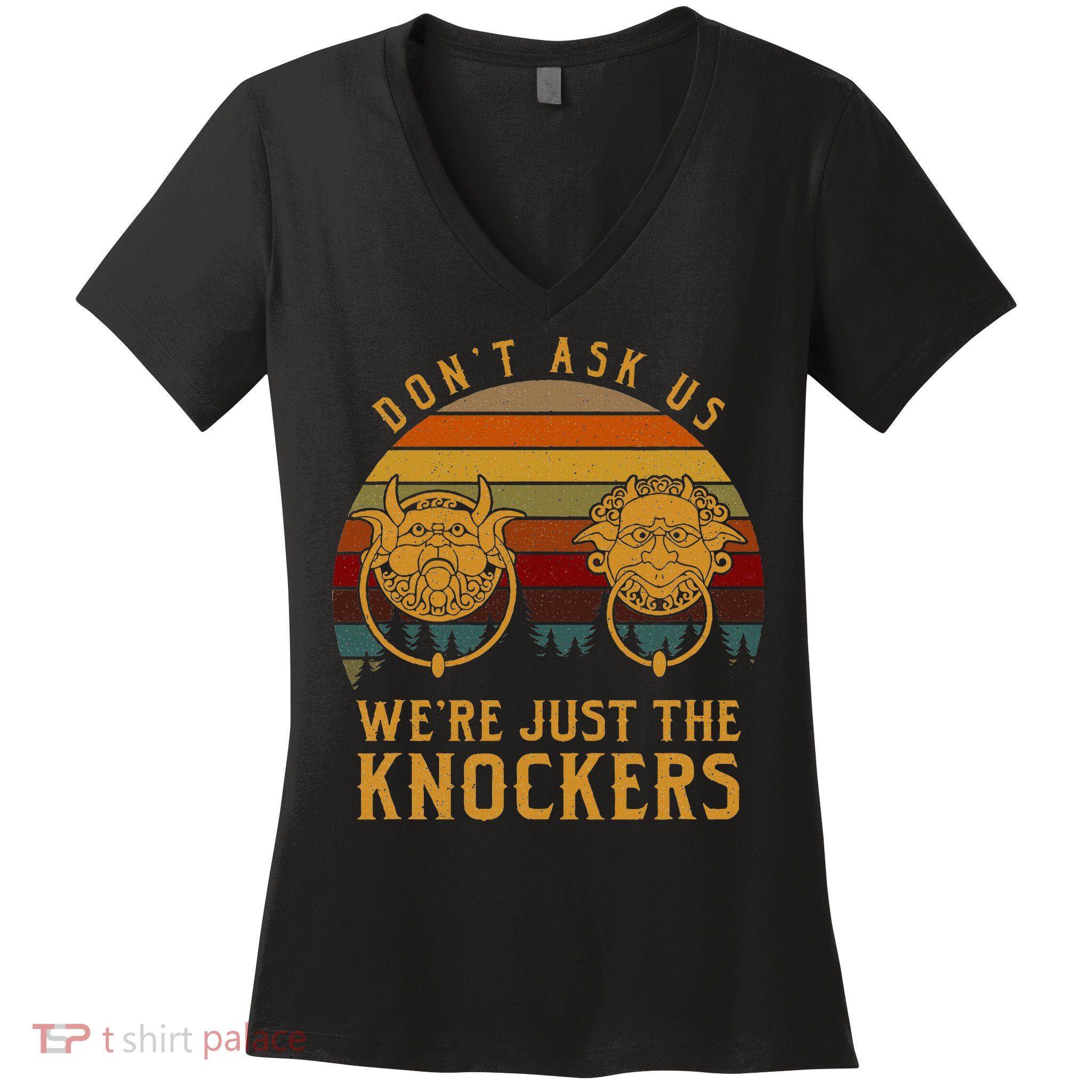 Don’T Ask Us We’Re Just The Knockers Women's V-Neck T-Shirt