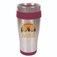 Don’T Ask Us We’Re Just The Knockers 16oz Travel Tumbler