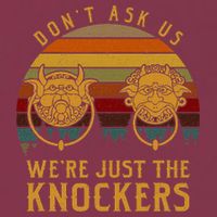 Don’T Ask Us We’Re Just The Knockers 16oz Travel Tumbler