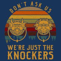 Don’T Ask Us We’Re Just The Knockers Infant Baby Jersey Bodysuit