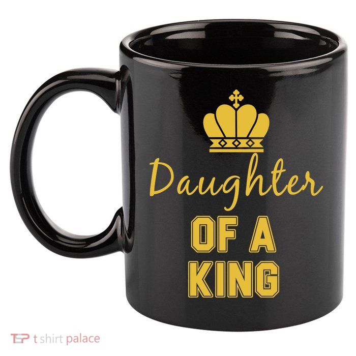 Daughter Of A King Family Matching 11oz C Handle Ceramic Mug