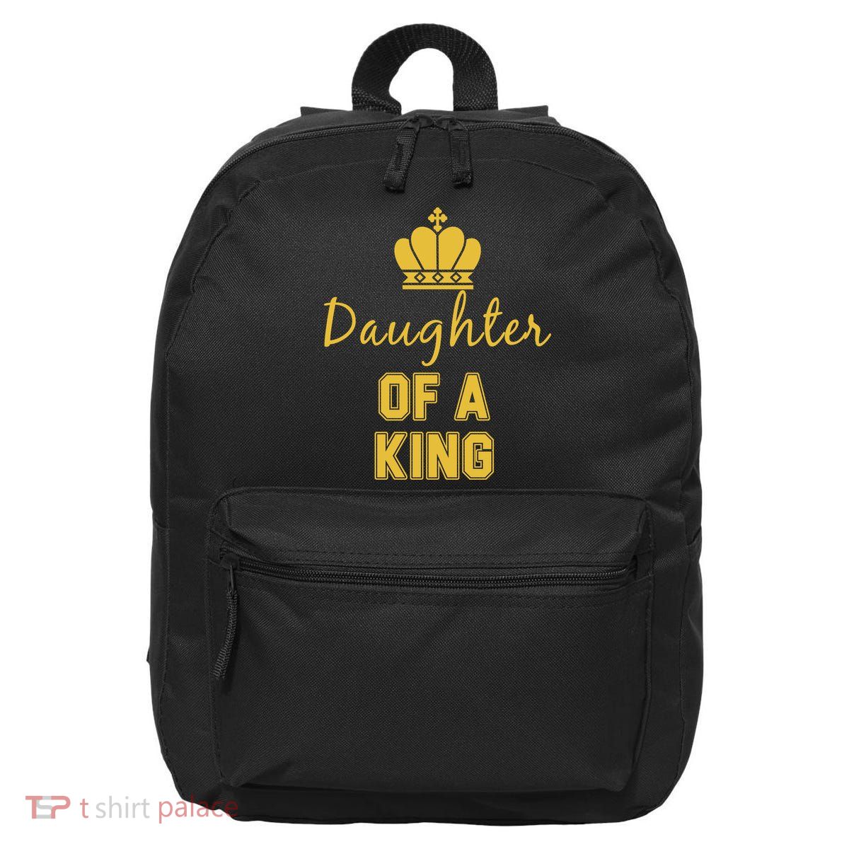 Daughter Of A King Family Matching 16 in Basic Backpack