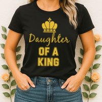 Daughter Of A King Family Matching Womens T-Shirt