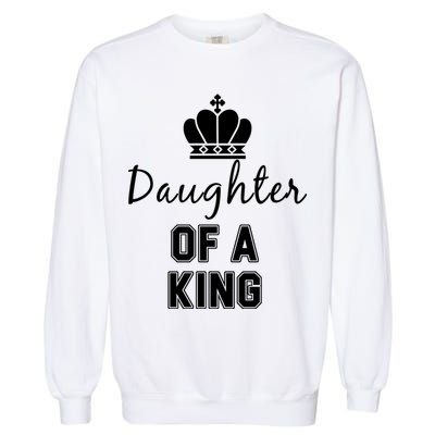 Daughter Of A King Family Matching Garment-Dyed Sweatshirt