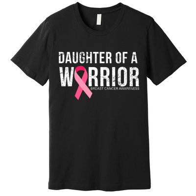 Daughter Of A Warrior Breast Cancer Awareness Premium T-Shirt