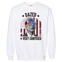 Dazed And Very Confused Biden Funny 4th Of July Garment-Dyed Sweatshirt